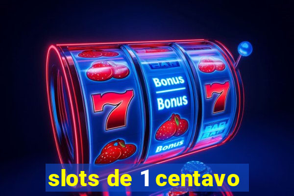 slots de 1 centavo